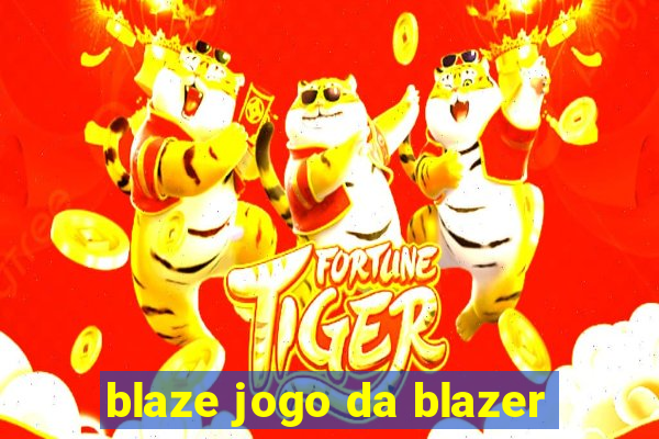 blaze jogo da blazer